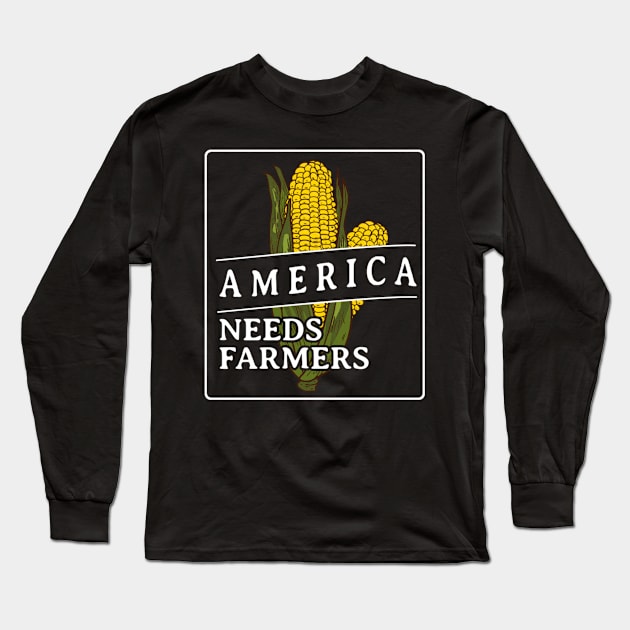 America Needs Farmers Long Sleeve T-Shirt by kaden.nysti